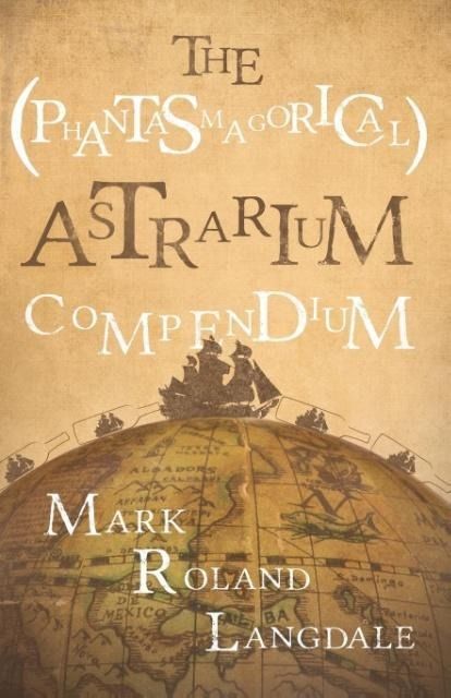 Produktbild: Langdale, M: The (Phantasmagorical) Astrarium Compendium