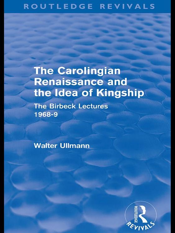 Produktbild: The Carolingian Renaissance and the Idea of Kingship (Routledge Revivals)
