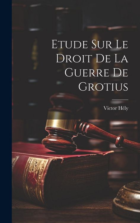 Produktbild: Etude Sur Le Droit De La Guerre De Grotius