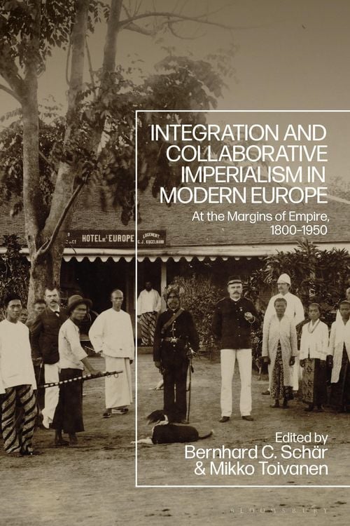 Produktbild: Integration and Collaborative Imperialism in Modern Europe