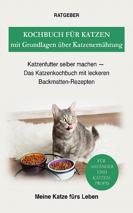 Produktbild: Kochbuch f&uuml;r Katzen mit Grundlagen &uuml;ber Katzenern&auml;hrung