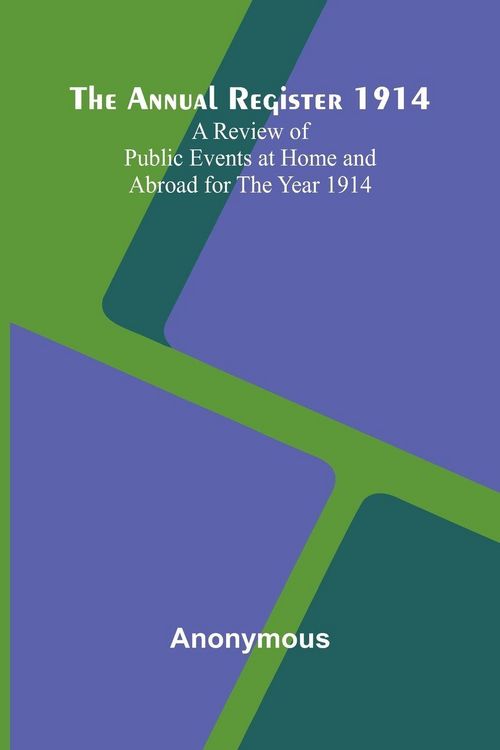 Produktbild: The Annual Register 1914; A Review of Public Events at Home and Abroad for the Year 1914