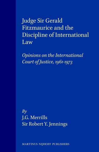 Produktbild: Judge Sir Gerald Fitzmaurice and the Discipline of International Law:Opinions on the International Court of Justice, 1961-1973
