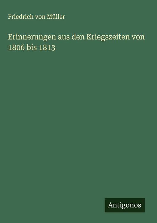 Produktbild: Erinnerungen aus den Kriegszeiten von 1806 bis 1813