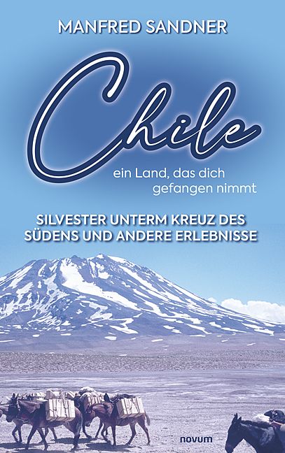 Produktbild: Chile &ndash; ein Land, das dich gefangen nimmt
