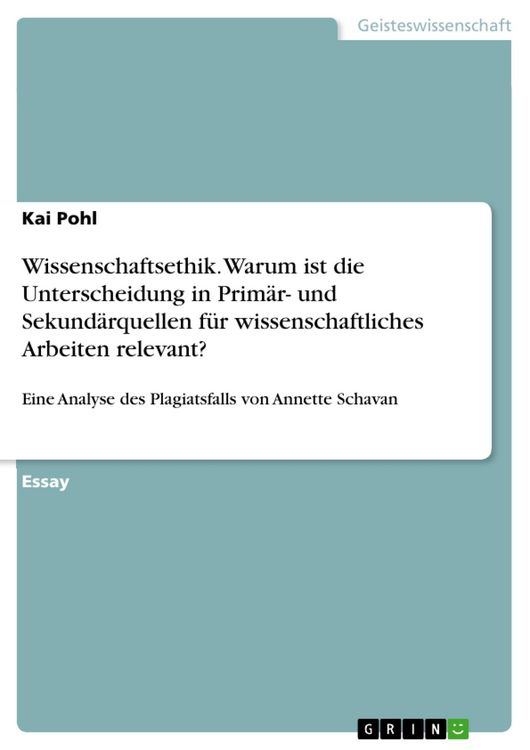 Produktbild: Wissenschaftsethik. Warum ist die Unterscheidung in Prim&auml;r- und Sekund&auml;rquellen f&uuml;r wissenschaftliches Arbeiten relevant?