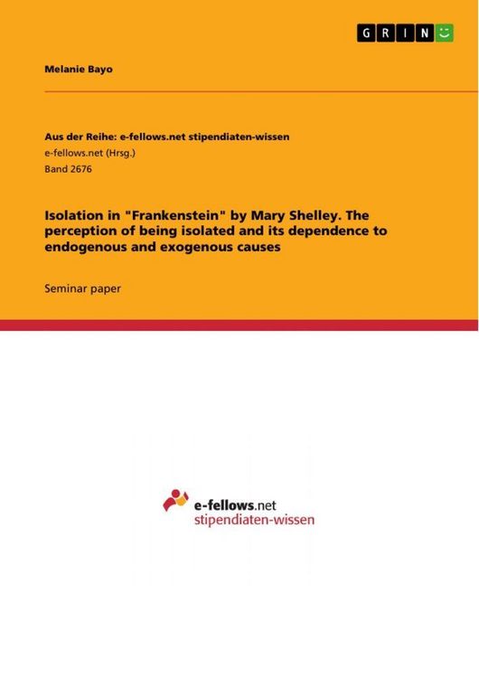 Produktbild: Isolation in "Frankenstein" by Mary Shelley. The perception of being isolated and its dependence to endogenous and exogenous causes