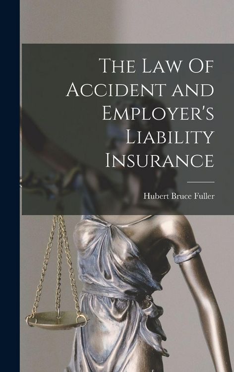 Produktbild: The Law Of Accident and Employer's Liability Insurance