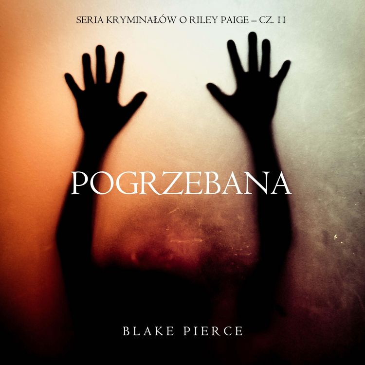 Produktbild: Pogrzebana (Seria kryminał&oacute;w o Riley Paige &ndash; Cz. 11)