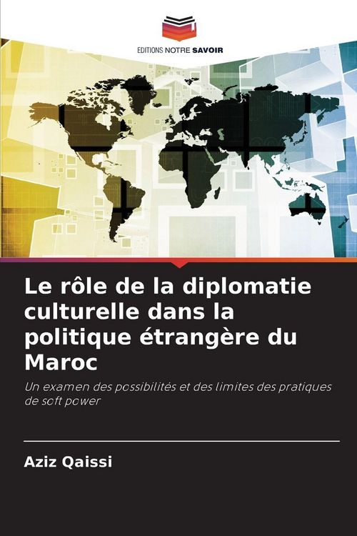 Produktbild: Le r&ocirc;le de la diplomatie culturelle dans la politique &eacute;trang&egrave;re du Maroc