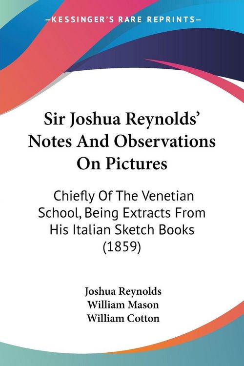 Produktbild: Sir Joshua Reynolds' Notes And Observations On Pictures