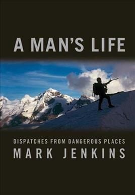 Produktbild: A Man's Life: Dispatches from Dangerous Places
