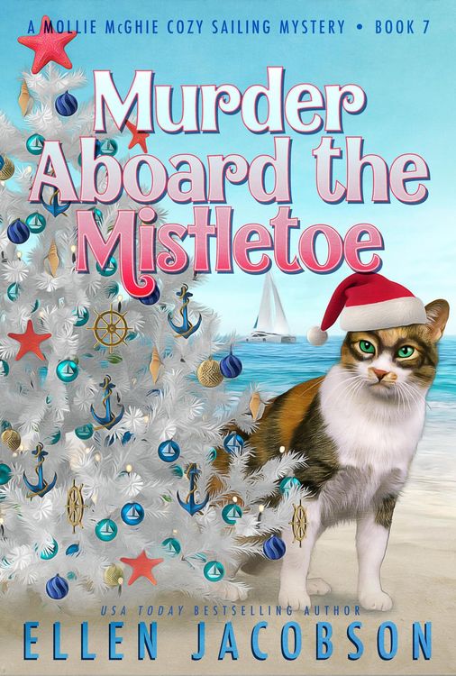 Produktbild: Murder Aboard the Mistletoe (A Mollie McGhie Cozy Sailing Mystery, #7)