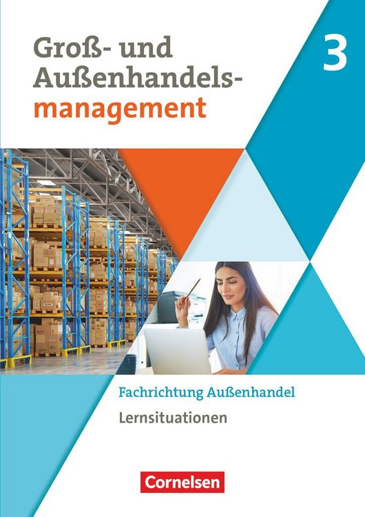 Produktbild: Gro&szlig;- und Au&szlig;enhandel Band 3. Arbeitsbuch mit Lernsituationen (Fachrichtung Au&szlig;enhandel)