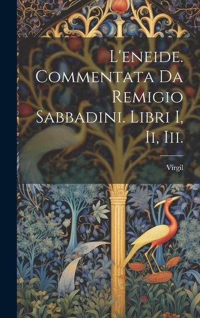 Produktbild: L'eneide. Commentata Da Remigio Sabbadini. Libri I, Ii, Iii.