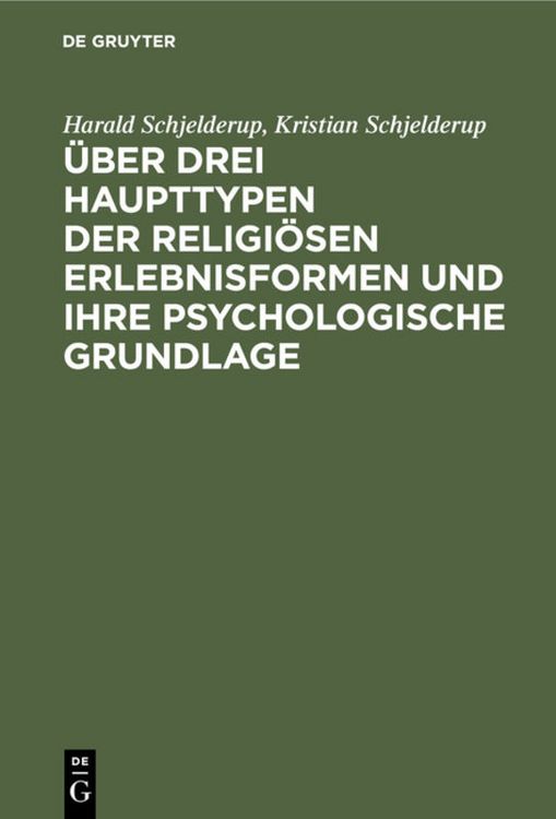 Produktbild: &Uuml;ber drei Haupttypen der religi&ouml;sen Erlebnisformen und ihre psychologische Grundlage