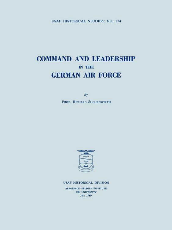 Produktbild: Command and Leadership in the German Air Force (USAF Historical Studies no. 174)