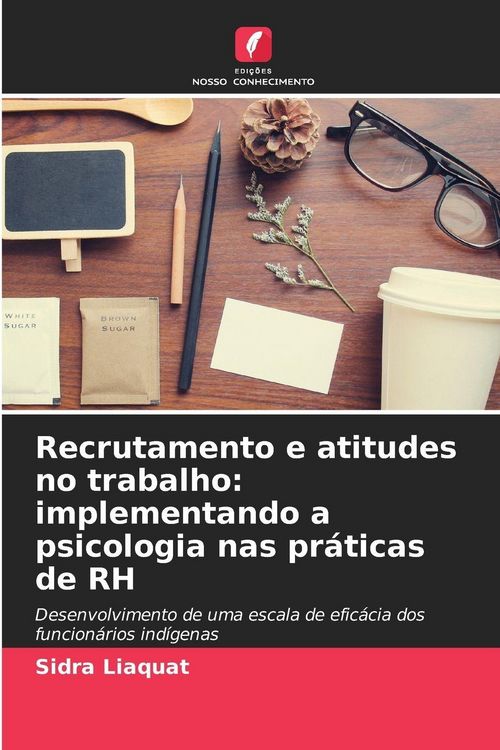 Produktbild: Recrutamento e atitudes no trabalho: implementando a psicologia nas pr&aacute;ticas de RH