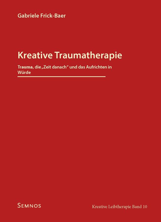 Produktbild: Kreative Traumatherapie - Trauma, die "Zeit danach" und das Aufrichten in W&uuml;rde