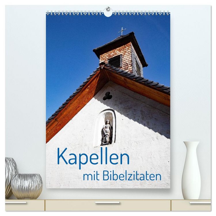 Produktbild: Kapellen mit Bibelzitaten (hochwertiger Premium Wandkalender 2026 DIN A2 hoch), Kunstdruck in Hochglanz