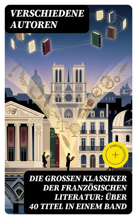 Produktbild: Die gro&szlig;en Klassiker der franz&ouml;sischen Literatur: &Uuml;ber 40 Titel in einem Band