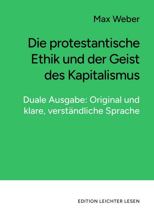 Produktbild: Die protestantische Ethik und der Geist des Kapitalismus. In klarer, moderner Sprache.