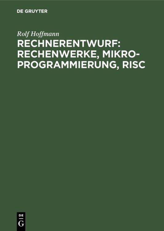 Produktbild: Rechnerentwurf: Rechenwerke, Mikroprogrammierung, RISC