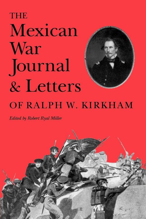 Produktbild: The Mexican War Journal and Letters of Ralph W. Kirkham