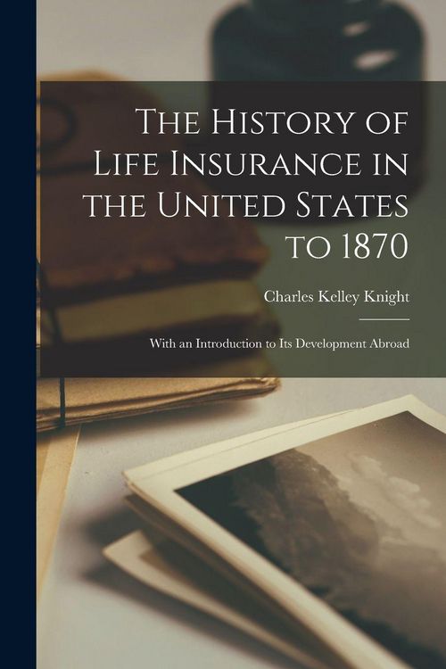 Produktbild: The History of Life Insurance in the United States to 1870