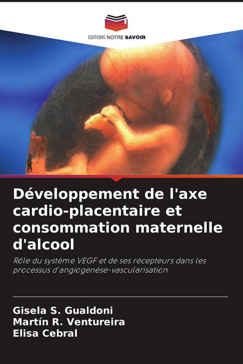 Produktbild: D&eacute;veloppement de l'axe cardio-placentaire et consommation maternelle d'alcool