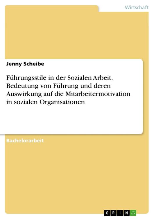 Produktbild: F&uuml;hrungsstile in der Sozialen Arbeit. Bedeutung von F&uuml;hrung und deren Auswirkung auf die Mitarbeitermotivation in sozialen Organisationen