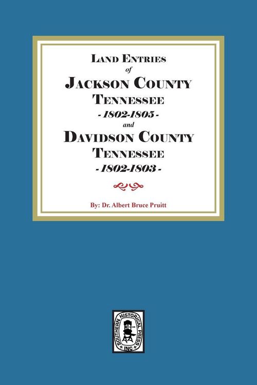 Produktbild: Land Entries of Jackson County Tennessee 1802-1805 and Davidson County Tennessee 1802-1803