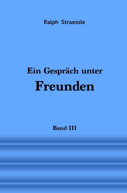 Produktbild: Ein Gespr&auml;ch unter Freunden - Band III