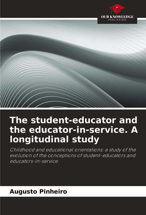 Produktbild: The student-educator and the educator-in-service. A longitudinal study