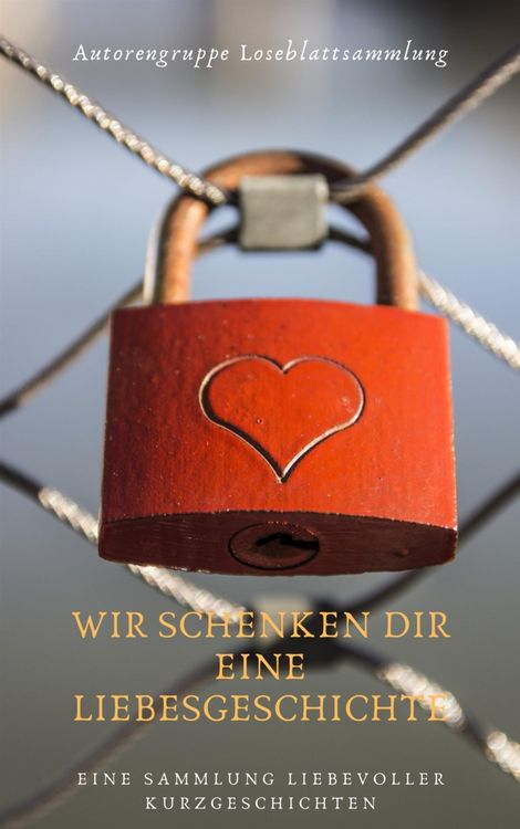 Produktbild: Wir schenken Dir eine Liebesgeschichte