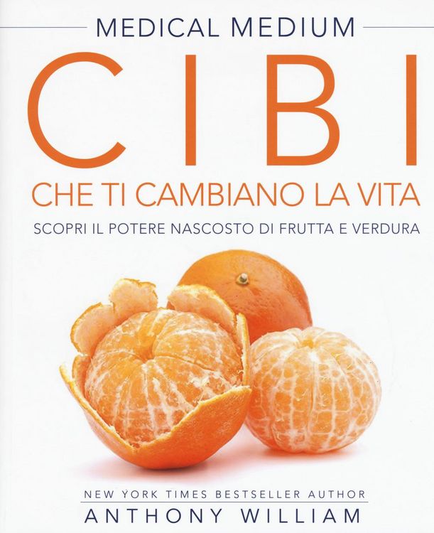 Produktbild: Medical medium. Cibi che ti cambiano la vita. Il potere nascosto di frutta e verdura