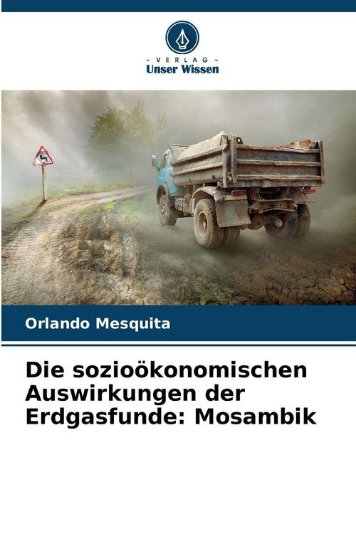 Produktbild: Die sozio&ouml;konomischen Auswirkungen der Erdgasfunde: Mosambik