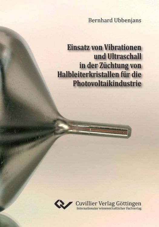 Produktbild: Einsatz von Vibrationen und Ultraschall in der Z&uuml;chtung von Halbleiterkristallen f&uuml;r die Photovoltaikindustrie