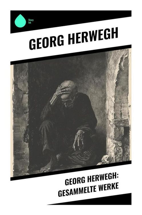 Produktbild: Georg Herwegh: Gesammelte Werke