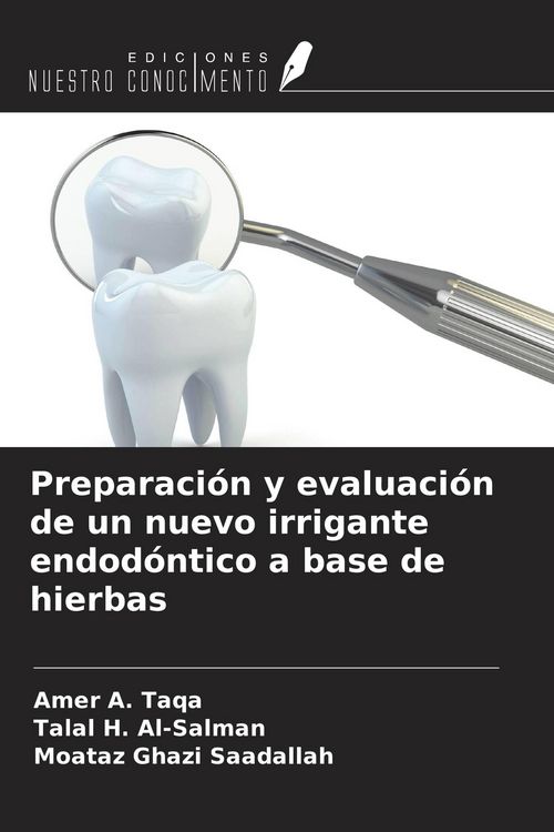 Produktbild: Preparaci&oacute;n y evaluaci&oacute;n de un nuevo irrigante endod&oacute;ntico a base de hierbas