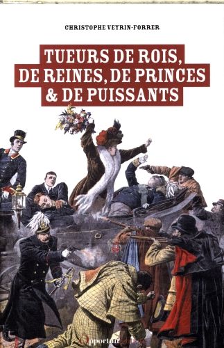 Produktbild: Tueurs de rois, de reines, de princes & de puissants