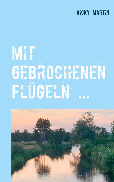Produktbild: Mit gebrochenen Fl&uuml;geln ...