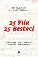 Produktbild: 25 Yila 25 Besteci; Pan Yayincilikin 25. Kurulus Yili Hatirasi