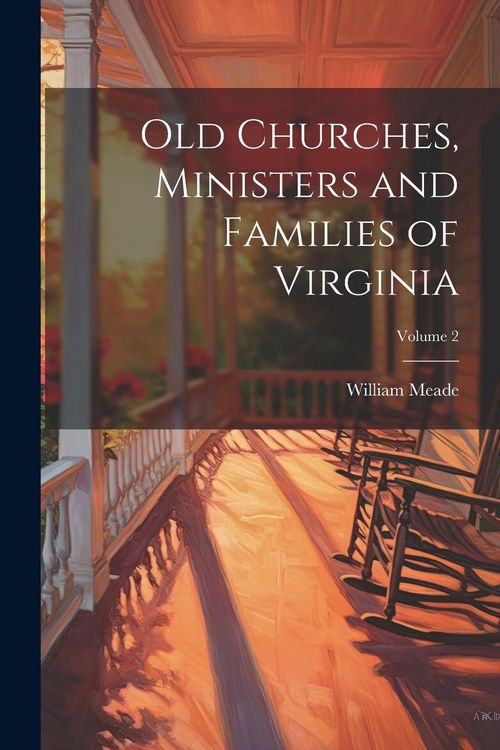 Produktbild: Old Churches, Ministers and Families of Virginia; Volume 2