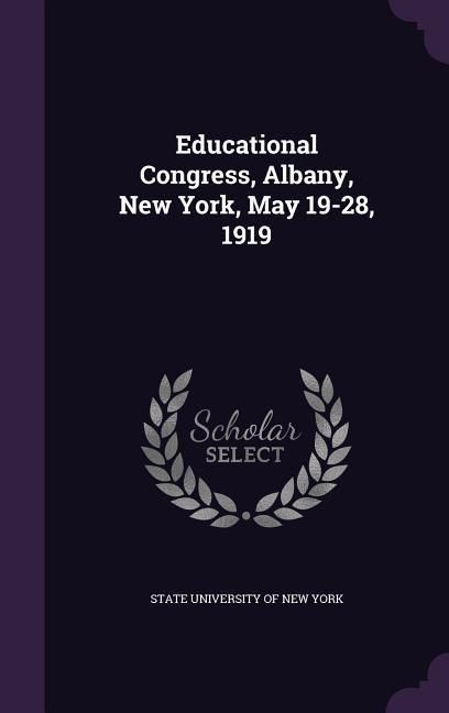 Produktbild: Educational Congress, Albany, New York, May 19-28, 1919