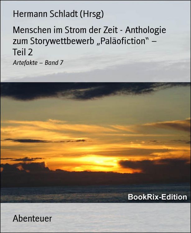Produktbild: Menschen im Strom der Zeit - Anthologie zum Storywettbewerb "Pal&auml;ofiction" - Teil 2
