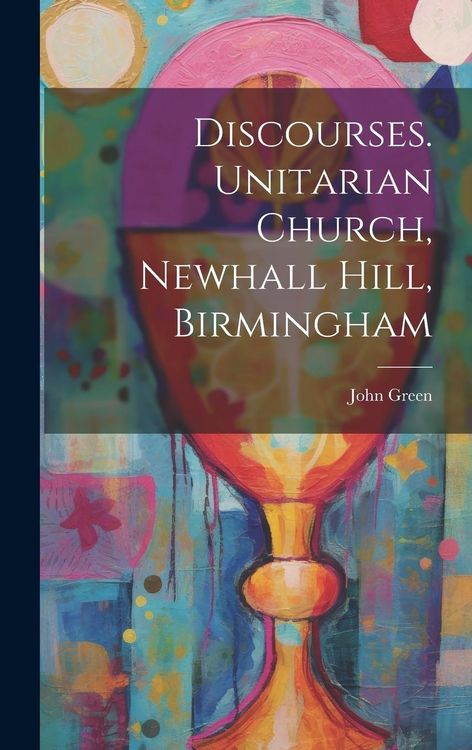 Produktbild: Discourses. Unitarian Church, Newhall Hill, Birmingham