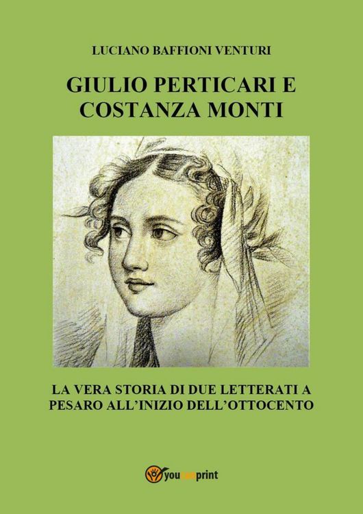 Produktbild: Giulio Perticari e Costanza Monti. La vera storia di due letterati a Pesaro all'inizio dell'Ottocento