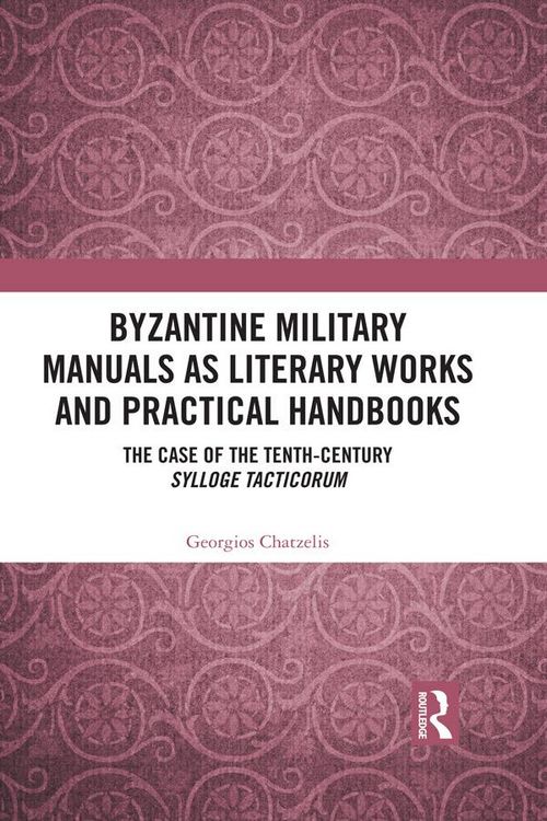 Produktbild: Byzantine Military Manuals as Literary Works and Practical Handbooks