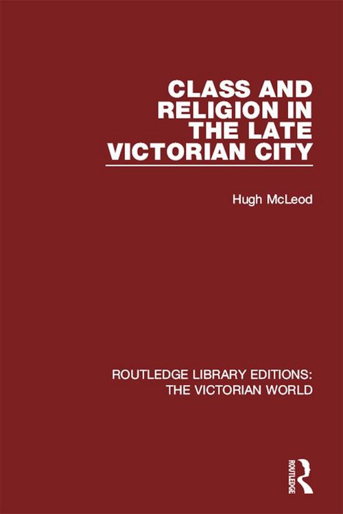 Produktbild: Class and Religion in the Late Victorian City